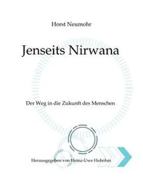 Neumohr / Hobohm |  Jenseits Nirwana - Von außersinnlichen Erfahrungen und dem Zustand jenseits der Ich-Losigkeit | Buch |  Sack Fachmedien