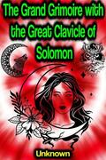 Unknown |  The Grand Grimoire with the Great Clavicle of Solomon (Fully illustrated) | eBook | Sack Fachmedien