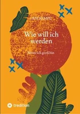 Rempe |  Wie will ich werden | eBook | Sack Fachmedien