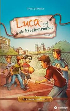 Schreiber |  Luca und die Kirchenräuber | Buch |  Sack Fachmedien
