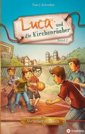 Schreiber |  Luca und die Kirchenräuber | Buch |  Sack Fachmedien