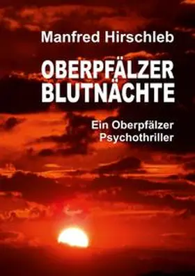 Hirschleb |  Oberpfälzer Blutnächte | Buch |  Sack Fachmedien