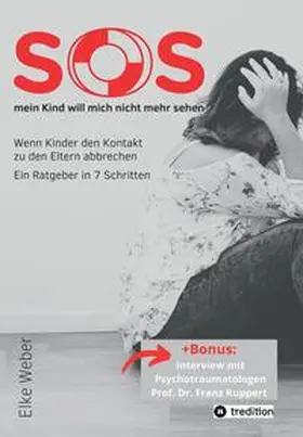 Weber |  SOS - mein Kind will mich nicht mehr sehen! | Buch |  Sack Fachmedien