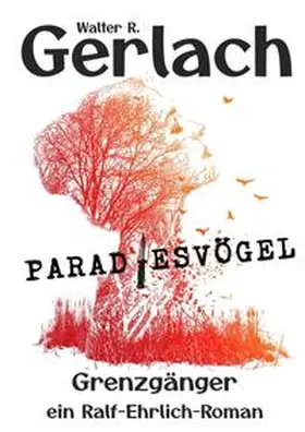 Gerlach |  Grenzgänger: Paradiesvögel | Buch |  Sack Fachmedien
