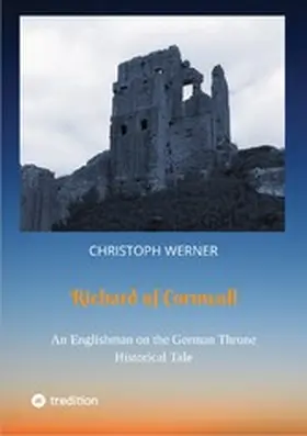 Werner |  Richard of Cornwall. An Englishman on the German throne | eBook | Sack Fachmedien