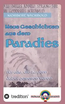 Wickbold |  Neue Geschichten aus dem Paradies | Buch |  Sack Fachmedien