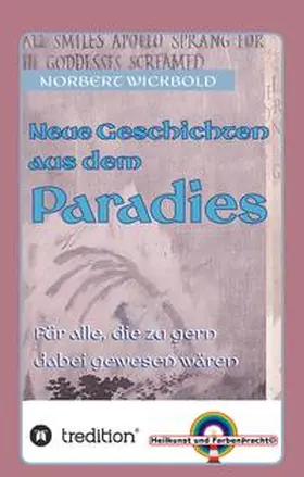 Wickbold |  Neue Geschichten aus dem Paradies | Buch |  Sack Fachmedien