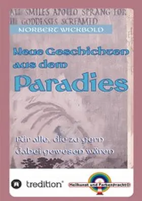 Wickbold |  Neue Geschichten aus dem Paradies | eBook | Sack Fachmedien