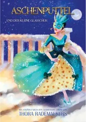 Rademaekers |  Aschenputtel und der kleine Glasschuh | eBook | Sack Fachmedien