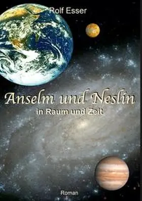 Esser |  Anselm und Neslin in Raum und Zeit | Buch |  Sack Fachmedien