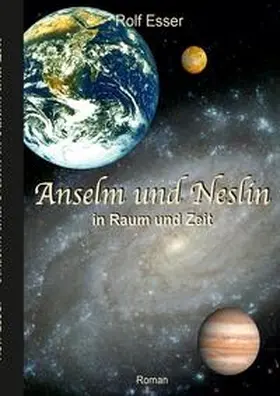 Esser |  Anselm und Neslin in Raum und Zeit | Buch |  Sack Fachmedien