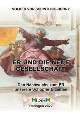 von Schintling-Horny |  ER und die neue Gesellschaft | Buch |  Sack Fachmedien
