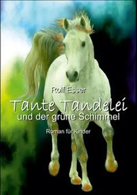 Esser |  Tante Tandelei und der grüne Schimmel | Buch |  Sack Fachmedien