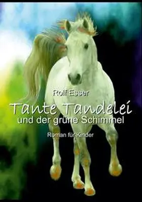 Esser |  Tante Tandelei und der grüne Schimmel | Buch |  Sack Fachmedien