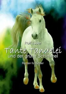 Esser |  Tante Tandelei und der grüne Schimmel | eBook | Sack Fachmedien