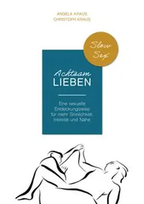 Kraus |  Achtsam Lieben | Buch |  Sack Fachmedien