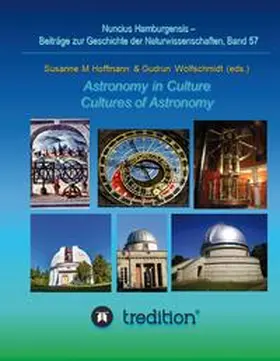 Wolfschmidt / Hoffmann |  Astronomy in Culture -- Cultures of Astronomy.  Astronomie in der Kultur -- Kulturen der Astronomie. | Buch |  Sack Fachmedien