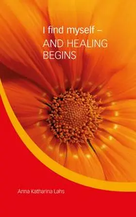 Lahs |  I find myself - AND HEALING BEGINS | Buch |  Sack Fachmedien