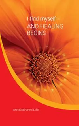 Lahs |  I find myself - AND HEALING BEGINS | Buch |  Sack Fachmedien