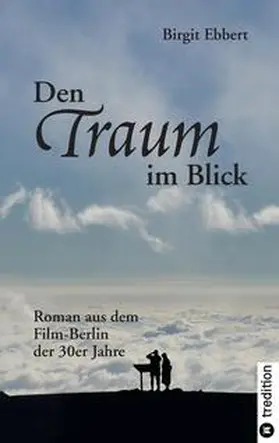 Ebbert |  Den Traum im Blick | Buch |  Sack Fachmedien