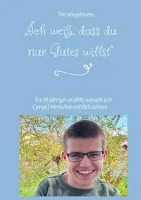 Wiegelmann |  "Ich weiß, dass du nur Gutes willst" | Buch |  Sack Fachmedien