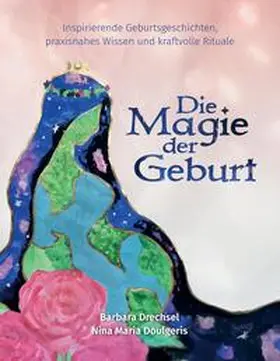 Doulgeris / Drechsel |  Die Magie der Geburt | Buch |  Sack Fachmedien
