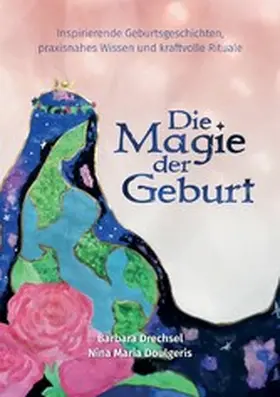 Doulgeris / Drechsel |  Die Magie der Geburt | eBook | Sack Fachmedien