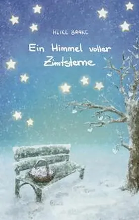 Baake |  Ein Himmel voller Zimtsterne | Liebevolle Geschichten zur Weihnachtszeit | Sammlung aus Lesungen in der Adventszeit | Geschichten mit Herz | Buch |  Sack Fachmedien