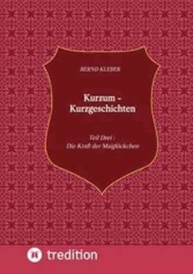 Kleber |  Kurzum - Kurzgeschichten | eBook | Sack Fachmedien