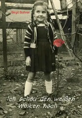 Bohrer |  Ich schau' den weißen Wolken nach... | eBook | Sack Fachmedien