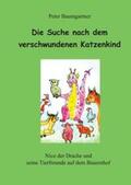Baumgartner |  Die Suche nach dem verschwundenen Katzenkind - ein Kinderbuch mit vielen Tieren | Buch |  Sack Fachmedien