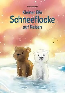 Herber |  Kleiner Bär Schneeflocke auf Reisen | Buch |  Sack Fachmedien