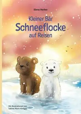 Herber |  Kleiner Bär Schneeflocke auf Reisen | Buch |  Sack Fachmedien