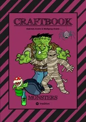 André |  CRAFTBOOK - 100 MONSTER - LUSTIGE SPANNENDE GRUSELIGE VORLAGEN - MALEN - BASTELN - MONSTER - PARTY - SPIEL - RÄTSEL | eBook | Sack Fachmedien