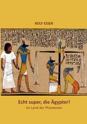 Esser |  Echt super, die Ägypter! | Buch |  Sack Fachmedien