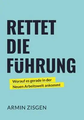 Zisgen |  Rettet die Führung | eBook | Sack Fachmedien