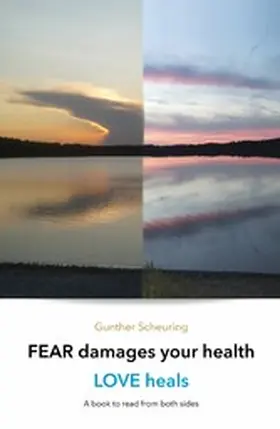 Scheuring |  FEAR damages your health - LOVE heals | eBook | Sack Fachmedien