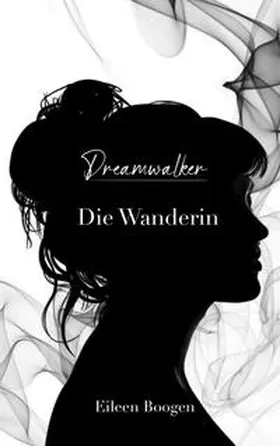 Boogen |  Dreamwalker: Die Wanderin | Buch |  Sack Fachmedien