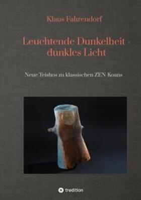 Fahrendorf | Leuchtende Dunkelheit - dunkles Licht | Buch | 978-3-347-78517-5 | sack.de