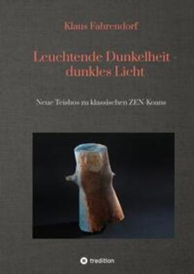 Fahrendorf | Leuchtende Dunkelheit - dunkles Licht | Buch | 978-3-347-78528-1 | sack.de