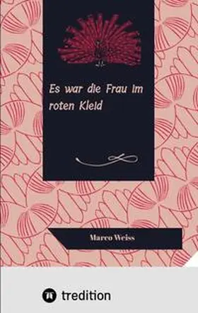 Weiss |  Es war die Frau im roten Kleid | Buch |  Sack Fachmedien