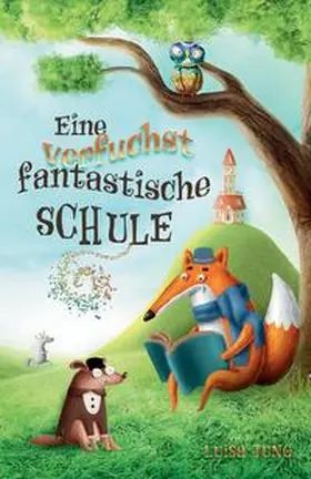 Jung |  Eine verfuchst fantastische Schule | Buch |  Sack Fachmedien