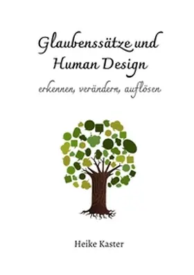 Kaster | Glaubenssätze und Human Design | Buch | 978-3-347-78710-0 | www.sack.de