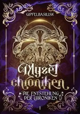 Gipfelbasilisk |  Die Myzelchroniken | Buch |  Sack Fachmedien