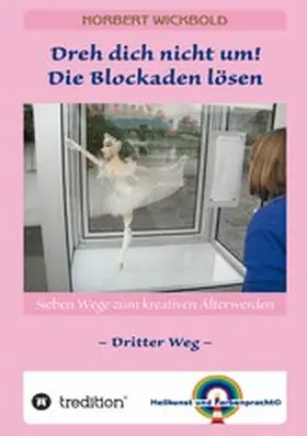 Wickbold |  Sieben Wege zum kreativen Älterwerden 3 | eBook | Sack Fachmedien