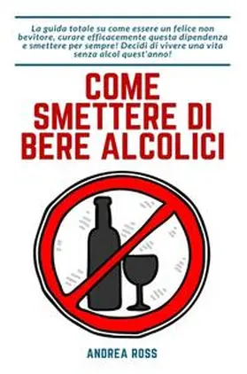 Ross |  Come smettere di bere alcolici | Buch |  Sack Fachmedien