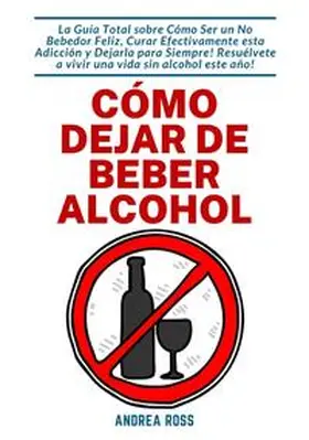 Ross |  Cómo dejar de beber alcohol | Buch |  Sack Fachmedien