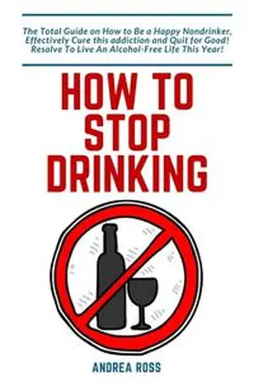 Ross |  How to Stop Drinking Alcohol | Buch |  Sack Fachmedien