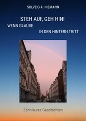Niemann |  Steh auf, geh hin! Wenn Glaube in den Hintern tritt | eBook | Sack Fachmedien