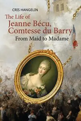 Hangelin |  The Life of Jeanne Bécu, Comtesse du Barry | Buch |  Sack Fachmedien